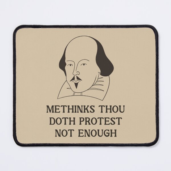 Item preview, Shakespeare Says You Don’t Protest Enough designed and sold by WatershipBound.