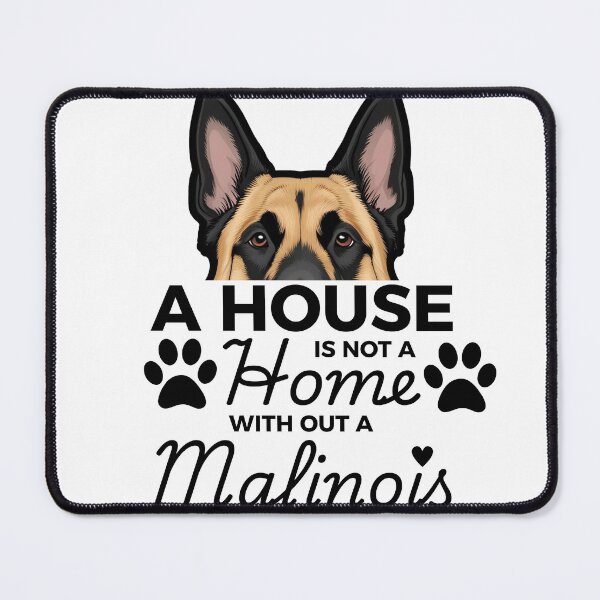 Item preview, Malinois Ears – A House Is Not a Home Without a Malinois designed and sold by GoodyPaws.