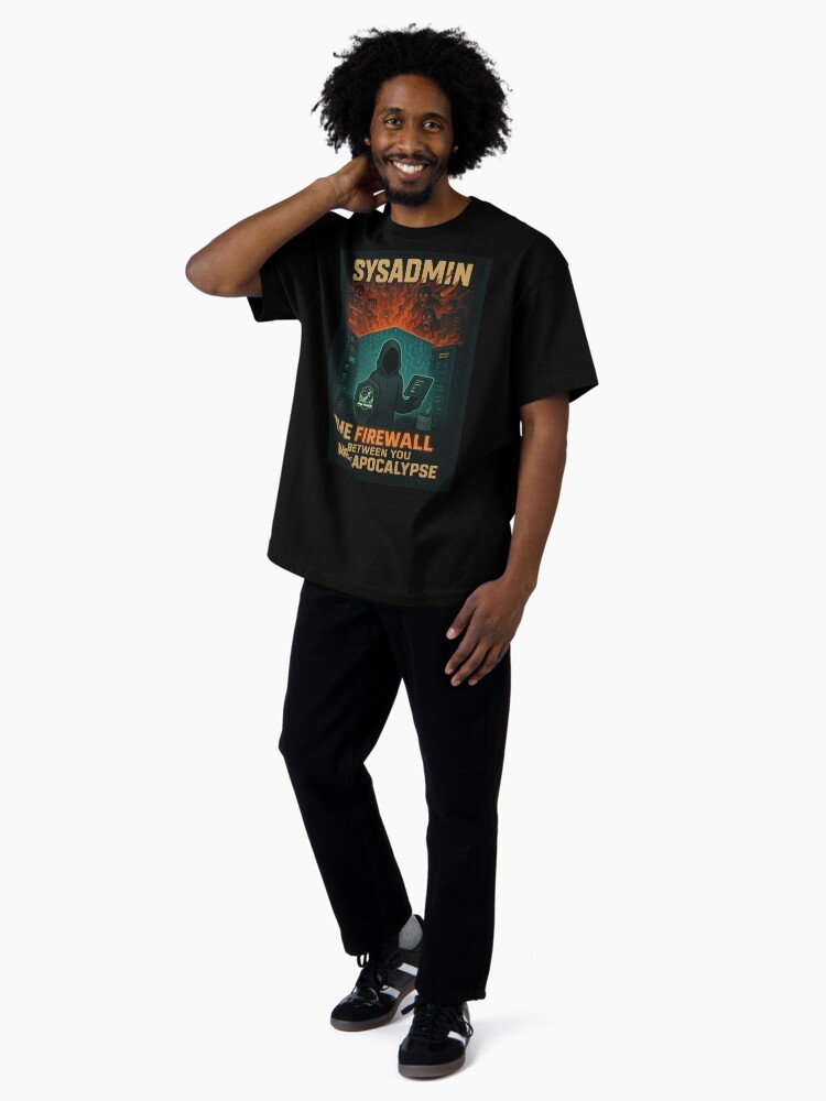 Thumbnail 4 of 7, Oversized T-Shirt, SysAdmin: The Firewall between you and the Apocalypse designed and sold by DataVoyagers.