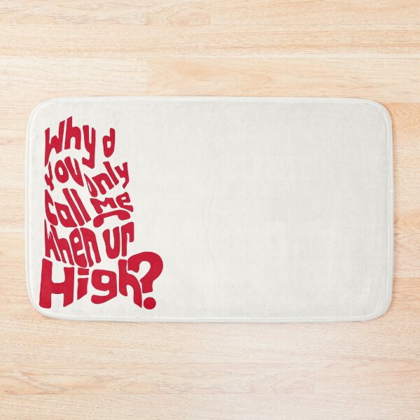 Item preview, Why’d You Only Call Me When You’re High? – Bold Indie Poster designed and sold by moonna designs.
