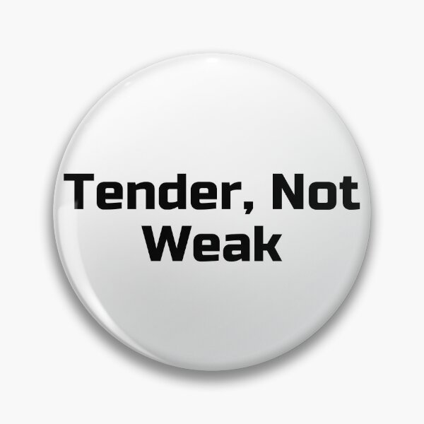 Item preview, Tender, Not Weak designed and sold by Ninjacatoff.