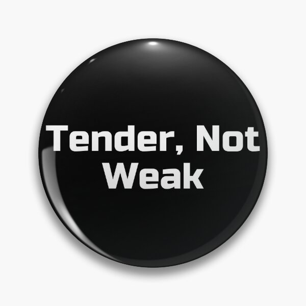 Item preview, Tender, Not Weak designed and sold by Ninjacatoff.