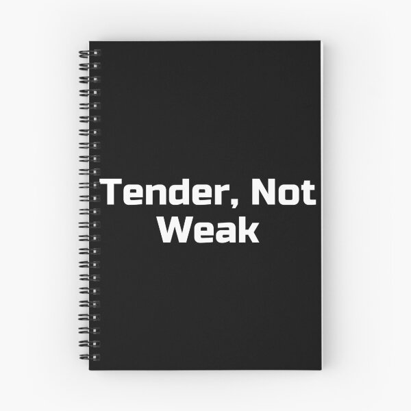 Item preview, Tender, Not Weak designed and sold by Ninjacatoff.