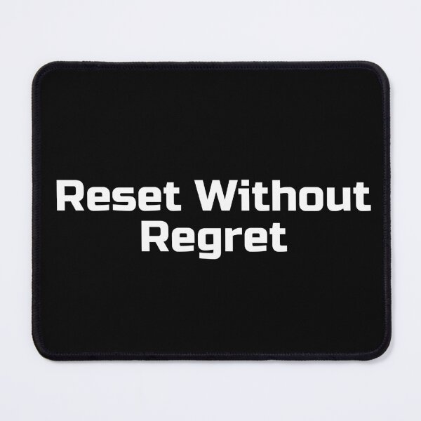 Item preview, Reset Without Regret designed and sold by Ninjacatoff.