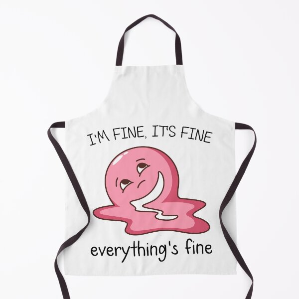 Item preview, I'm fine, it's fine, everything is fine.  It's not fine. Things are not ok designed and sold by Invisible-Cult.
