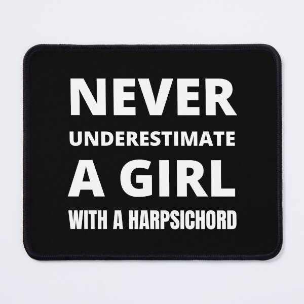 Item preview, Never underestimate a girl with a harpsichord designed and sold by fev-rocks.