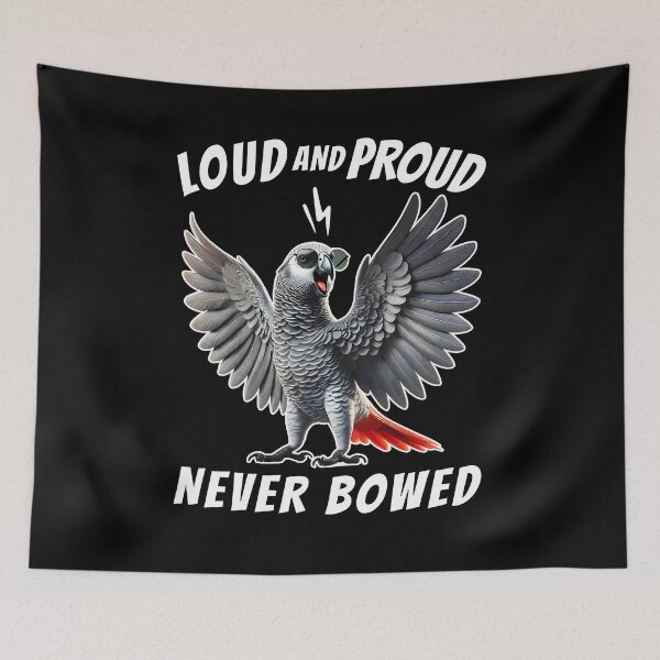 Item preview, Loud and Proud Never Bowed Funny African Grey Parrot Lover designed and sold by Kimberley King Art  King Art.