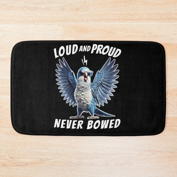 Item preview, Loud and Proud Never Bowed Funny Blue Quaker Parrot Lover designed and sold by Kimberley King Art  King Art.