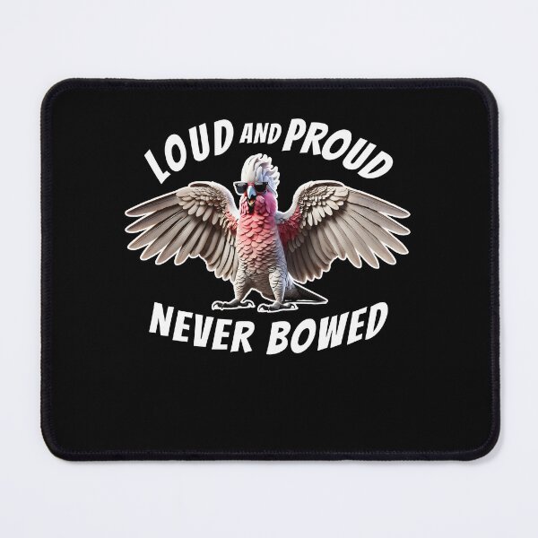 Item preview, Loud and Proud Never Bowed Funny Cockatoo Galah Parrot Lover designed and sold by Kimberley King Art  King Art.