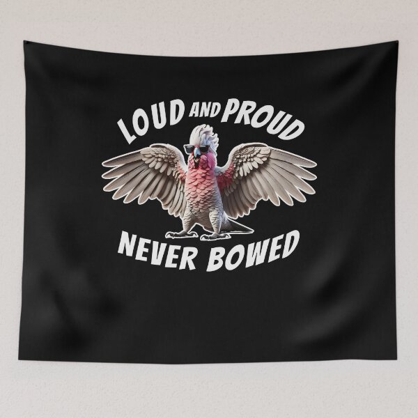 Item preview, Loud and Proud Never Bowed Funny Cockatoo Galah Parrot Lover designed and sold by Kimberley King Art  King Art.
