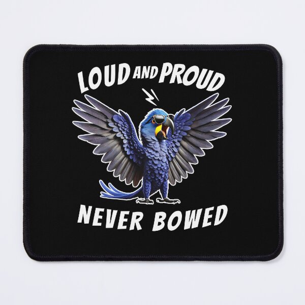 Item preview, Loud and Proud Never Bowed Funny Hyacinth Macaw Parrot Lover designed and sold by Kimberley King Art King Art.