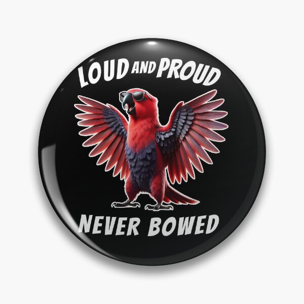 Item preview, Loud and Proud Never Bowed Funny Red Eclectus Parrot Lover designed and sold by Kimberley King Art  King Art.