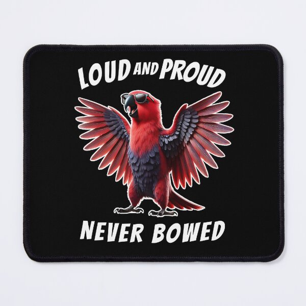 Item preview, Loud and Proud Never Bowed Funny Red Eclectus Parrot Lover designed and sold by Kimberley King Art King Art.