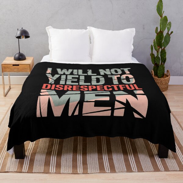 Item preview, I Will Not Yield To Disrespectful Men - Perfect gift for confident women who refuse to tolerate disrespect. designed and sold by ZyziowskyArt.