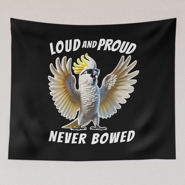 Item preview, Loud and Proud Never Bowed Funny Sulphur-crested Cockatoo Parrot Lover designed and sold by Kimberley King Art  King Art.