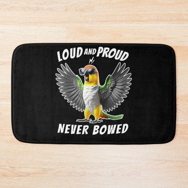 Item preview, Loud and Proud Never Bowed Funny White Bellied Caique Parrot Lover designed and sold by Kimberley King Art  King Art.