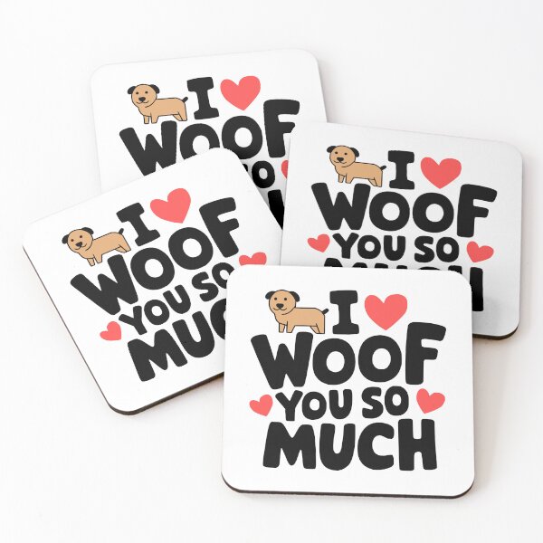 Item preview, I Woof You So Much! Cute Dog Love Pun designed and sold by PMCreative.