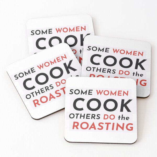 Item preview, Some Women Cook, Others Roast – Funny Quote designed and sold by Nikandnik.design.