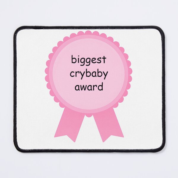 Item preview, Biggest crybaby award designed and sold by isthispopart.