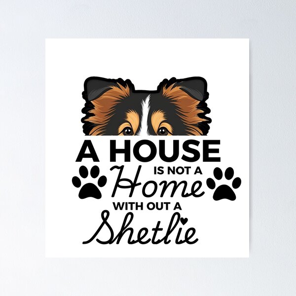 Item preview, Sheltie Ears – A House Is Not a Home Without a Sheltie designed and sold by GoodyPaws.