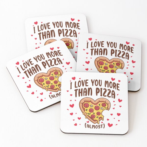 Item preview, I love you more than Pizza (Almost). Version 2 designed and sold by ArthousePromos.