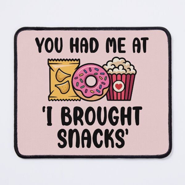 Item preview, You Had Me At "I Brought Snacks". Version 1 designed and sold by ArthousePromos.