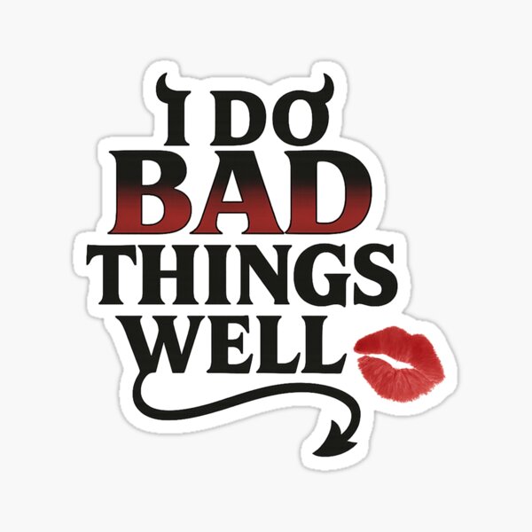 Item preview, I Do Bad Things Really Well designed and sold by WooHooHaus.