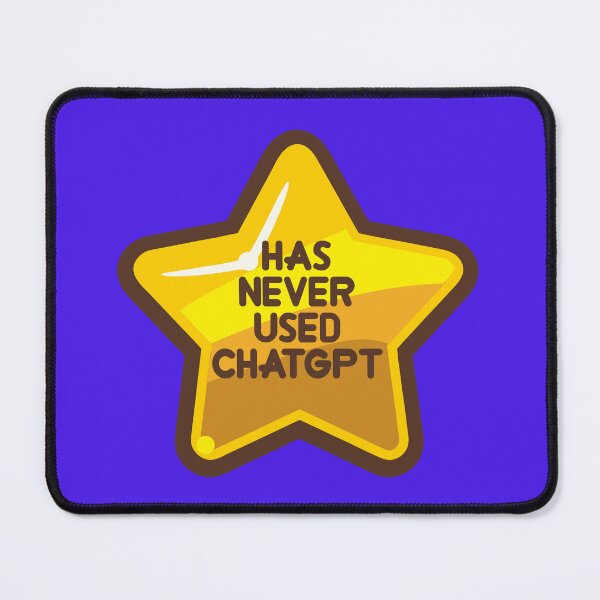Item preview, Has never used chatgpt designed and sold by remerasnerdas.