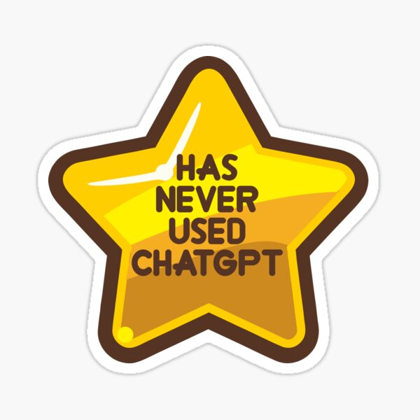 Item preview, Has never used chatgpt designed and sold by remerasnerdas.