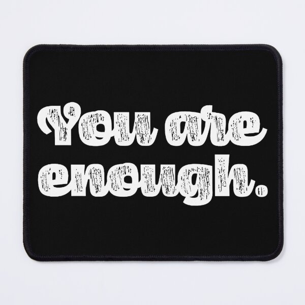 Item preview, You Are Enough - White designed and sold by sillyjess.