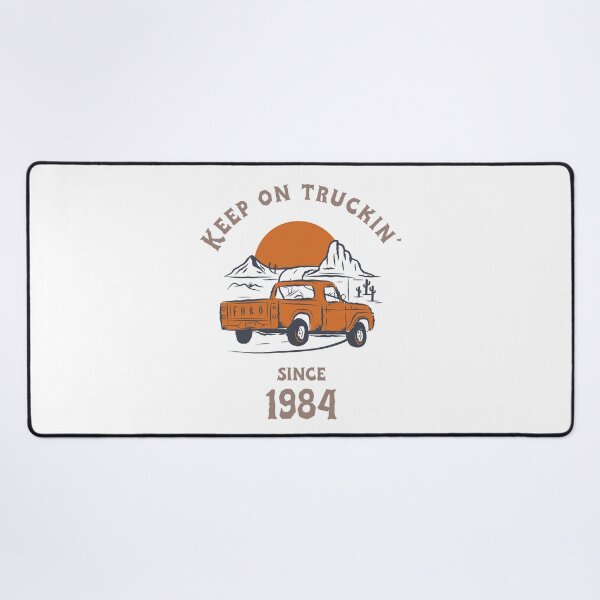 Item preview, keep on truckin' since 1984 - pick up truck driver designed and sold by salvaverde.