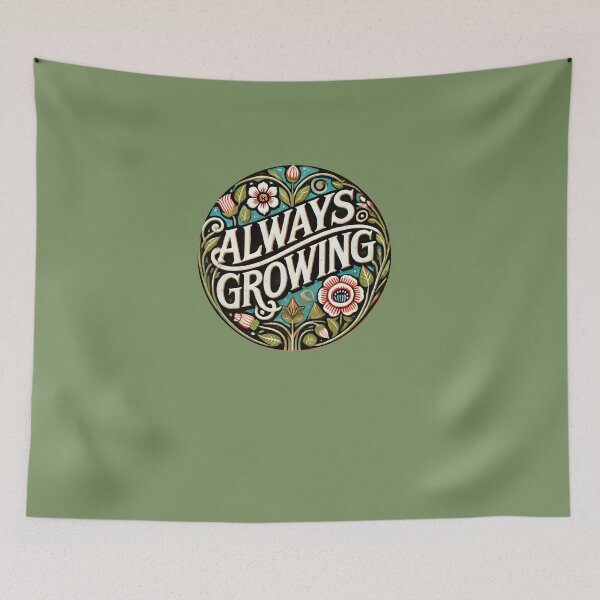 Item preview, Always Growing designed and sold by FrictionMaxxing.