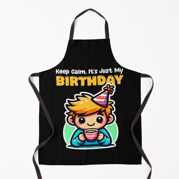 Item preview, KEEP CALM, IT'S JUST MY BIRTHDAY - BIRTHDAY GIFT designed and sold by KEF Custom.