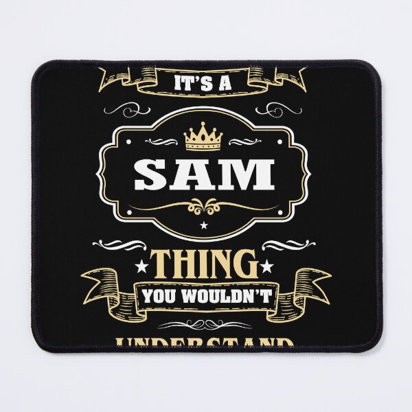 Item preview, It Is A Sam Thing You Wouldn't Understand Sam Name Shirt designed and sold by Opera-Dan.