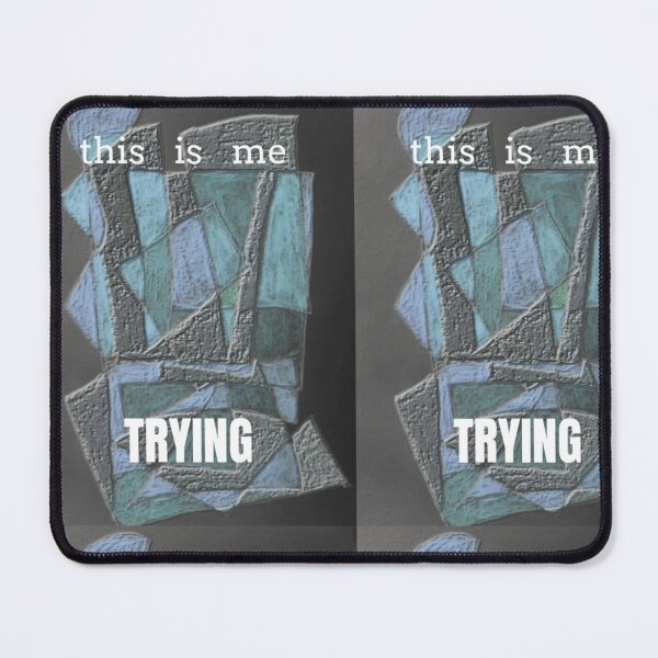 Item preview, This Is Me Trying Abstract designed and sold by SmashingDeals.
