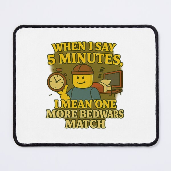 Item preview, 5 Minutes? One More BedWars Match – Funny Gamer Design designed and sold by ZygGDesign.