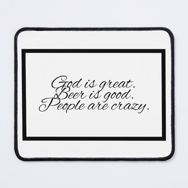 Item preview, God is great. Beer is good. People are crazy.  designed and sold by CharmStudio.