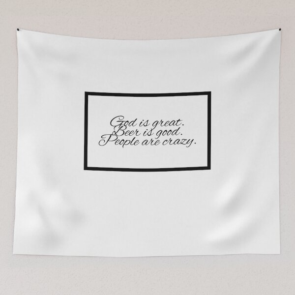 Item preview, God is great. Beer is good. People are crazy. designed and sold by CharmStudio.
