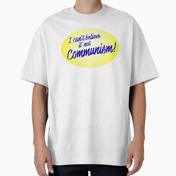 Item preview, I Can't Believe It's Not Communism! designed and sold by sillyjess.