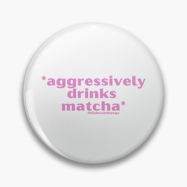 Item preview, *Aggressively drinks matcha*, v1b, pink | by @lilsboobthangs designed and sold by lilsboobthangs.