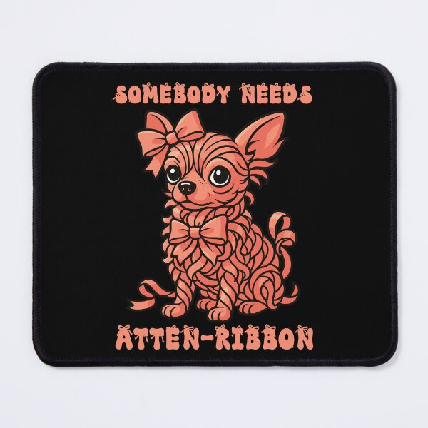 Item preview, Funny Chihuahua Ribbon Dog Design – Somebody Needs Atten-Ribbon designed and sold by Serbin.