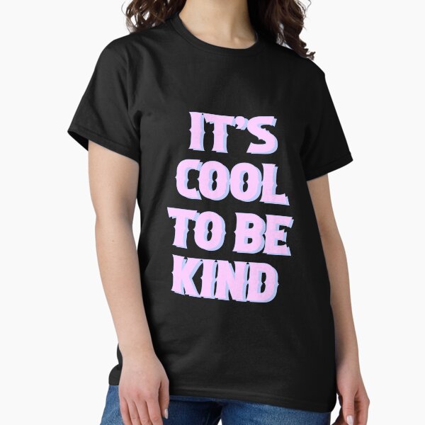 Item preview, It's cool to be kind designed and sold by designing01Ar3.