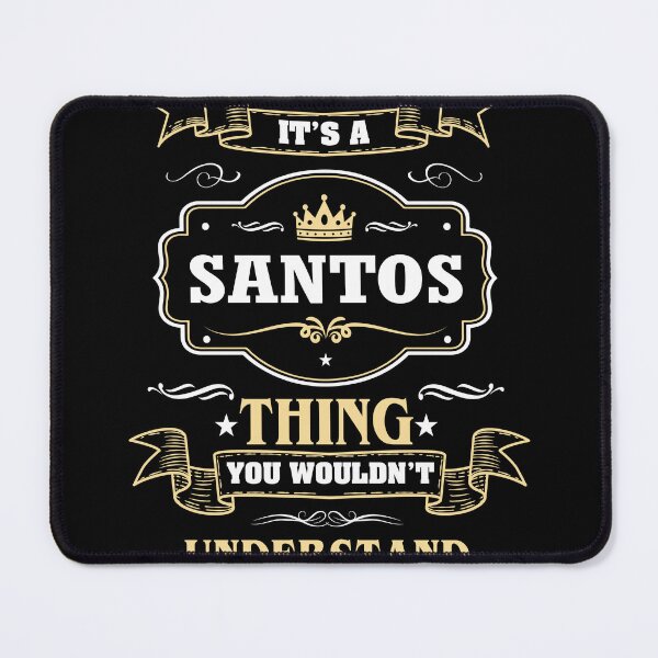 Item preview, It Is A Santos Thing You Wouldn't Understand Santos Name Shirt designed and sold by Opera-Dan.