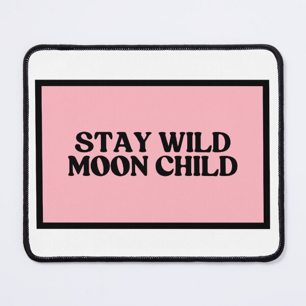 Item preview, Stay Wild Moon Child designed and sold by CharmStudio.