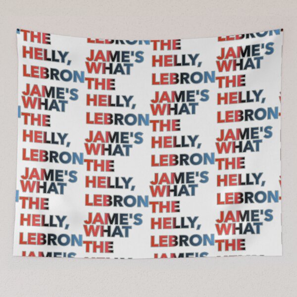 Item preview, What The Helly, Lebron Jame's designed and sold by ZooStateofMind.