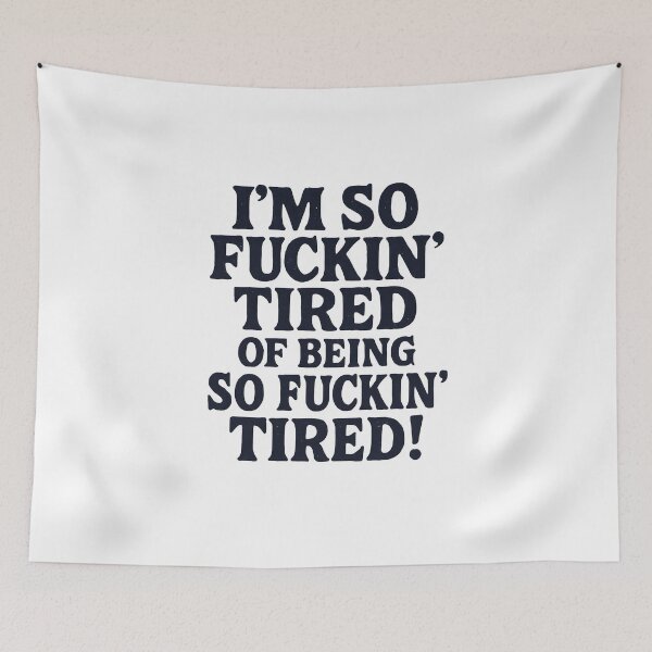 Item preview, I'm So F*ckin' Tired – Bold Distressed Quote Design designed and sold by Boombox Theory.