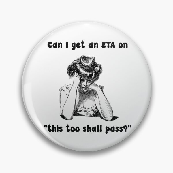 Item preview, Can I Get An ETA On This Too Shall Pass  designed and sold by beckysboutique.