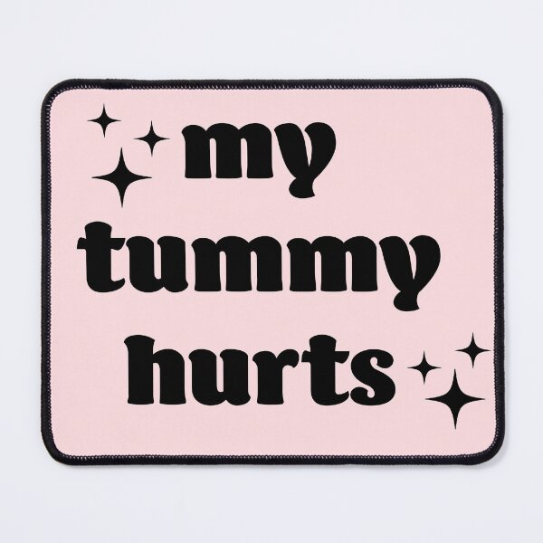 Item preview, My Tummy Hurts designed and sold by PeoplizeIt.