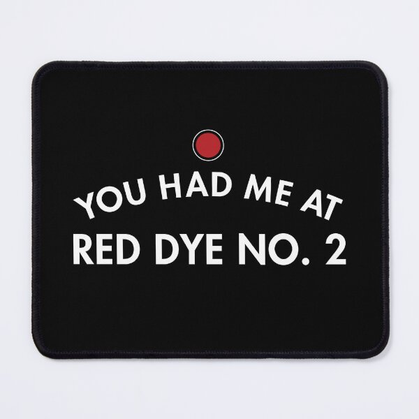 Item preview, You Had Me At Red Dye No. 2 designed and sold by twHistory.