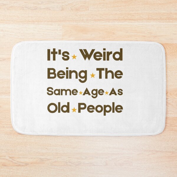 Item preview, It’s Weird Being The Same Age As Old People T-Shirt – Funny Aging Joke Tee for Adults designed and sold by GAIDREDA.
